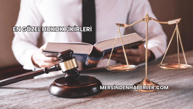 En Güzel Hukuk Fikirleri
