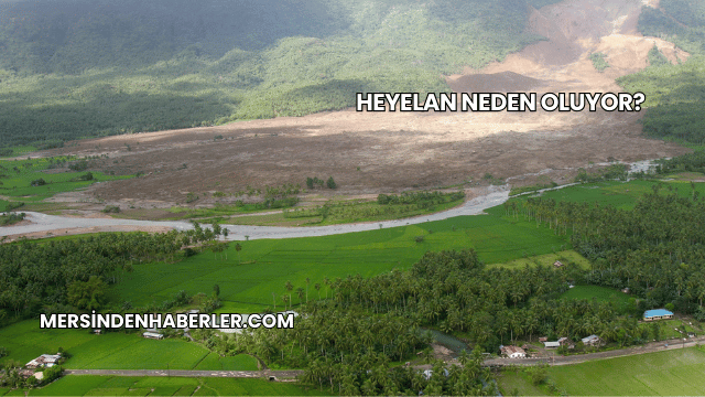 Heyelan Neden Oluyor?