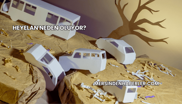 Heyelan Neden Oluyor?