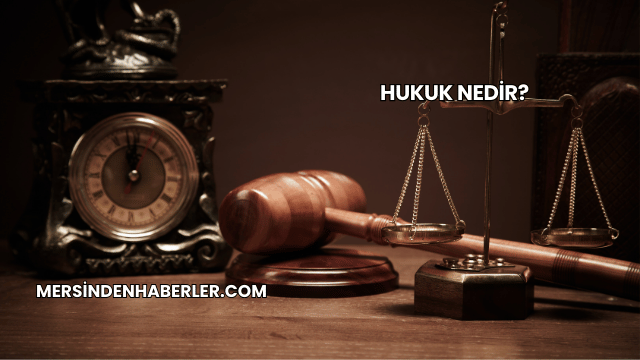 Hukuk Nedir?