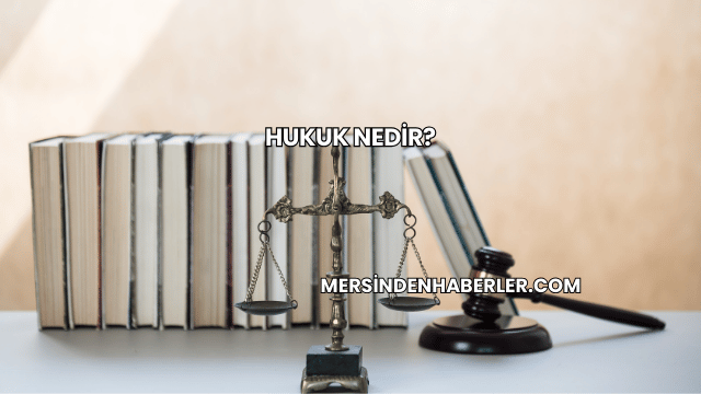 Hukuk Nedir?
