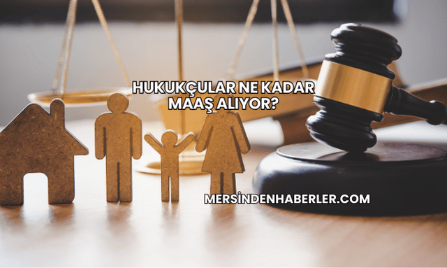 Hukukçular Ne Kadar Maaş Alıyor?