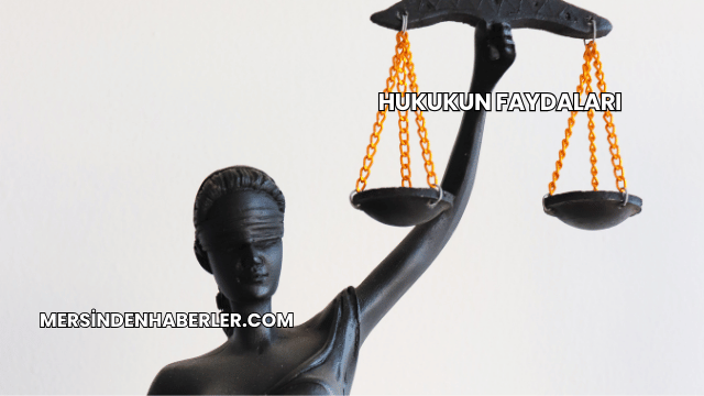 Hukukun Faydaları