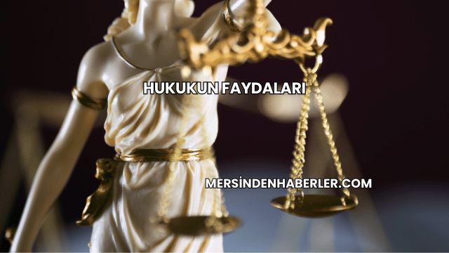 Hukukun Faydaları