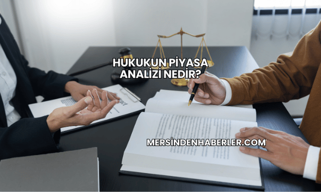 Hukukun Piyasa Analizi Nedir?