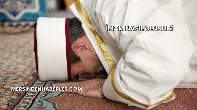 İmam Nasıl Olunur?