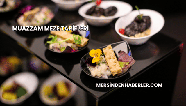 Muazzam Meze Tarifleri