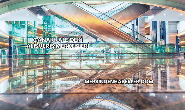 Çanakkale’deki Alışveriş Merkezleri