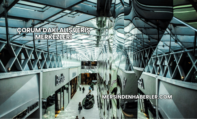 Çorum’daki Alışveriş Merkezleri