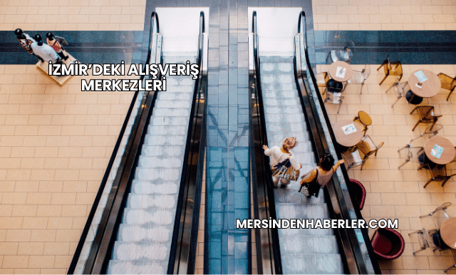 İzmir’deki Alışveriş Merkezleri