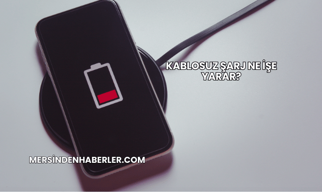 Kablosuz Şarj Ne İşe Yarar?