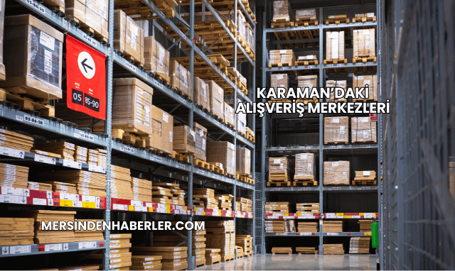 Karaman’daki Alışveriş Merkezleri