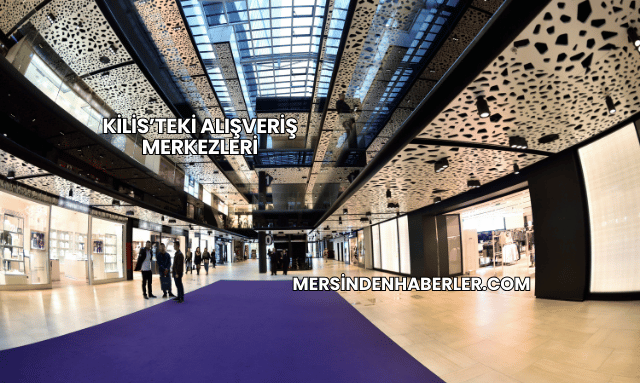 Kilis’teki Alışveriş Merkezleri
