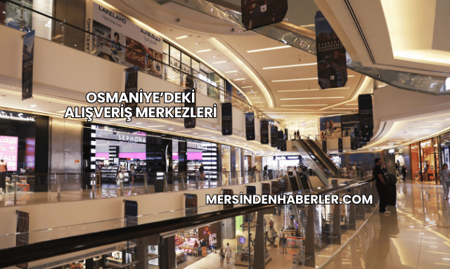 Osmaniye’deki Alışveriş Merkezleri