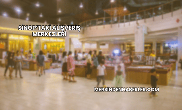 Sinop’taki Alışveriş Merkezleri