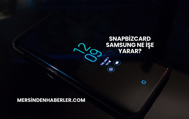 Snapbizcard Samsung Ne İşe Yarar?
