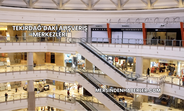 Tekirdağ’daki Alışveriş Merkezleri