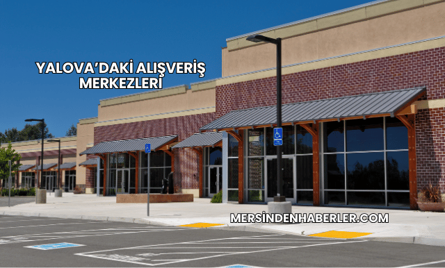Yalova’daki Alışveriş Merkezleri
